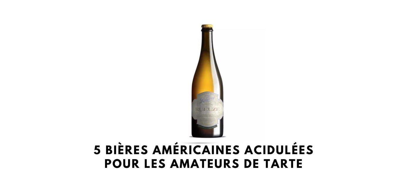 5 bières américaines acidulées pour les amateurs de tarte