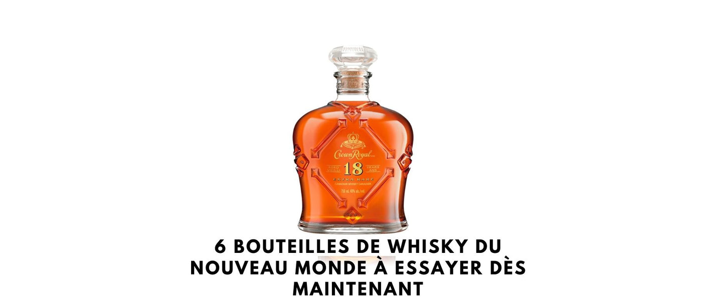 6 bouteilles de whisky du nouveau monde à essayer dès maintenant