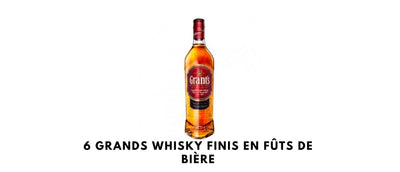 6 grands whisky finis en fûts de bière