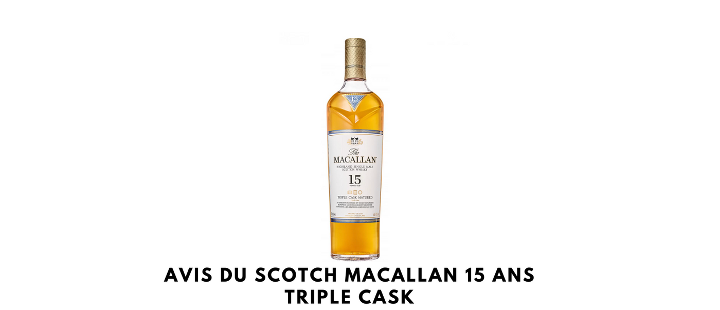 Avis du Scotch Macallan 15 ans Triple Cask