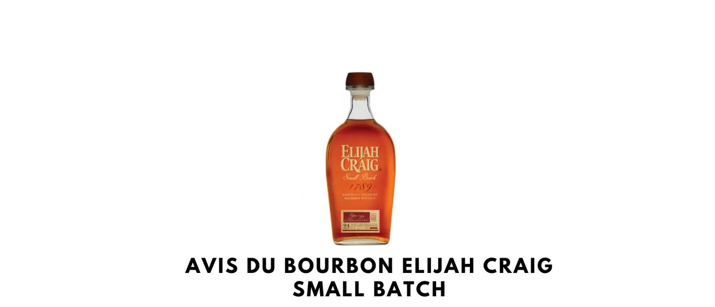 Avis du bourbon Elijah Craig Small Batch