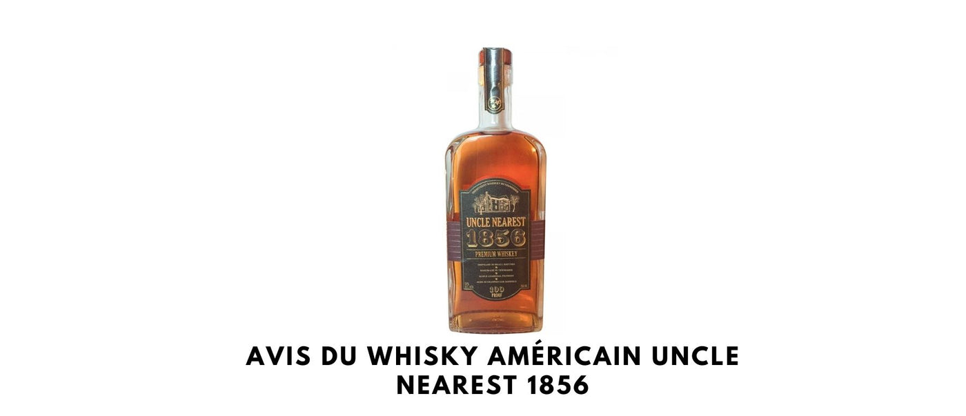 Avis du whisky américain Uncle Nearest 1856