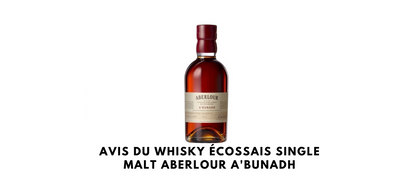 Avis du whisky écossais single malt Aberlour A'Bunadh