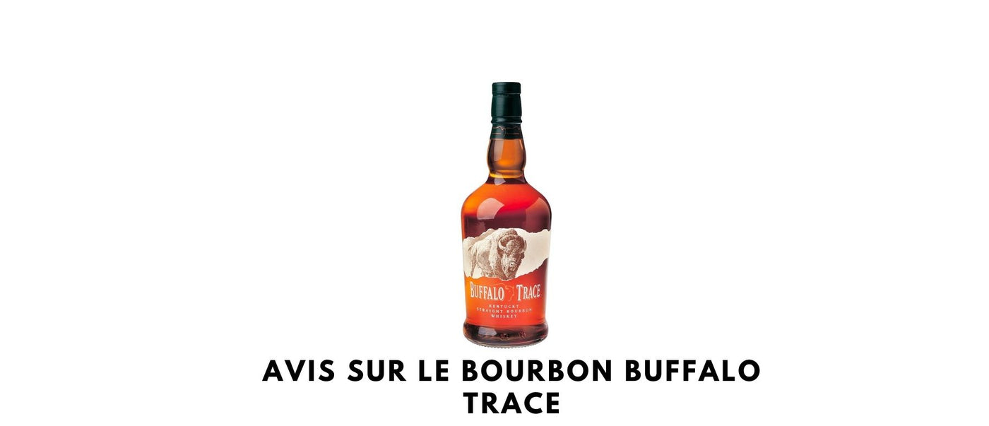 Avis sur le Bourbon Buffalo Trace