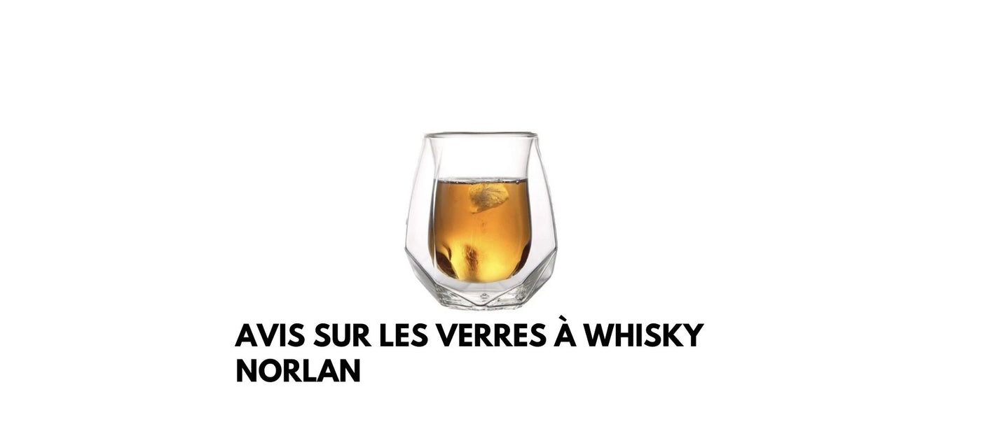 Avis sur les verres à whisky norlan