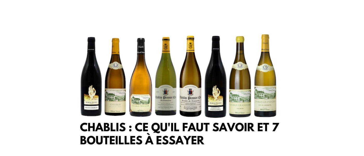 Chablis : ce qu'il faut savoir et 7 bouteilles à essayer