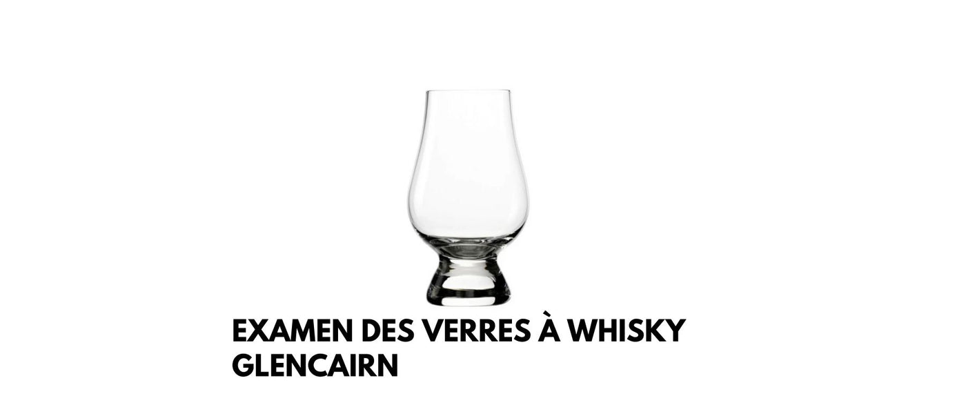 Examen des verres à whisky Glencairn
