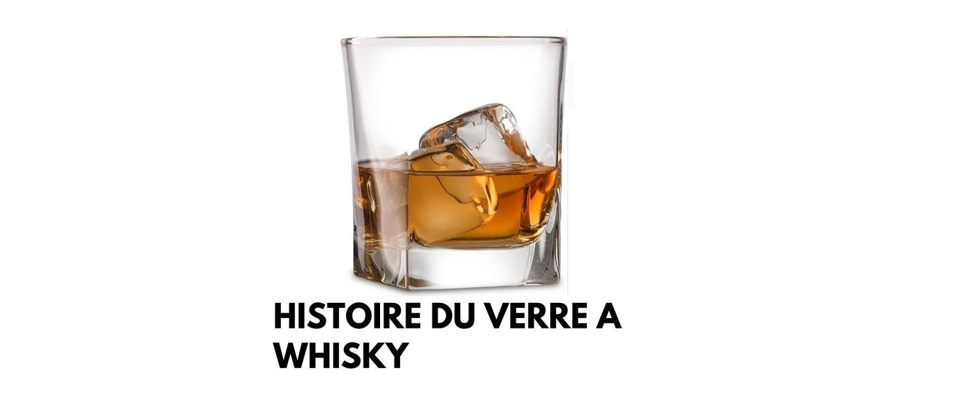Histoire du verre à whisky