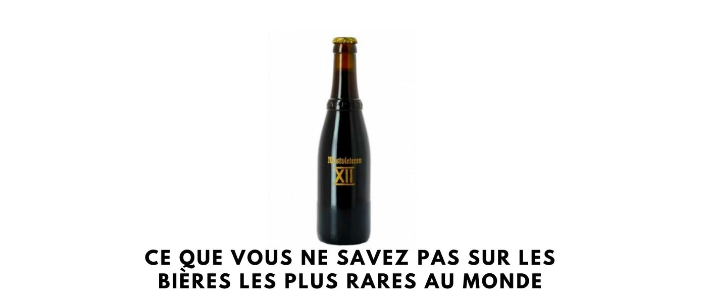 Ce que vous ne savez pas sur les bières les plus rares au monde