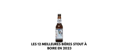 Les 12 meilleures bières stout à boire en 2024