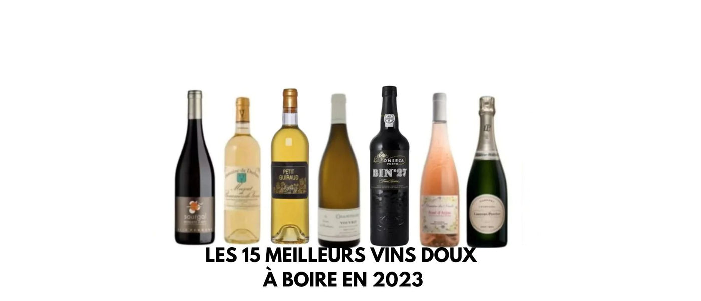 Les 15 meilleurs vins doux à boire en 2023
