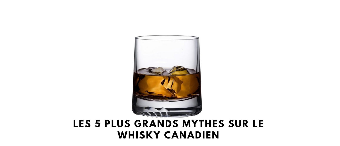 Les 5 plus grands mythes sur le whisky canadien