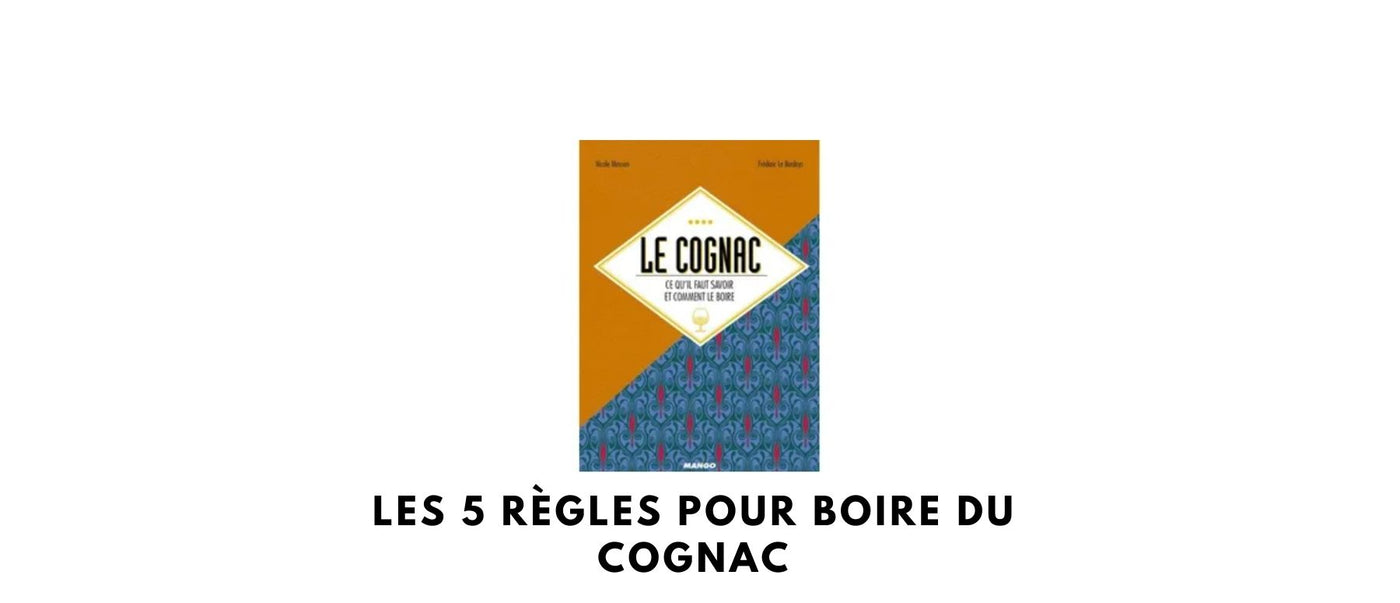Les 5 règles pour boire du cognac