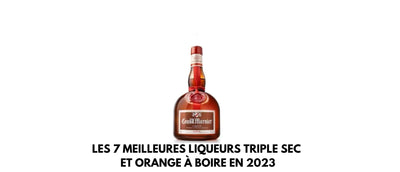 Les 7 meilleures liqueurs Triple Sec et Orange à boire en 2024