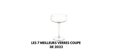 Les 7 meilleurs verres coupe de 2024