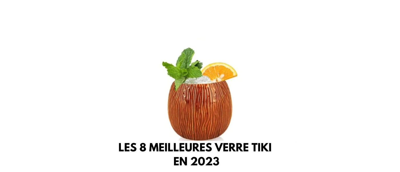 Les 8 meilleures verre Tiki en 2024