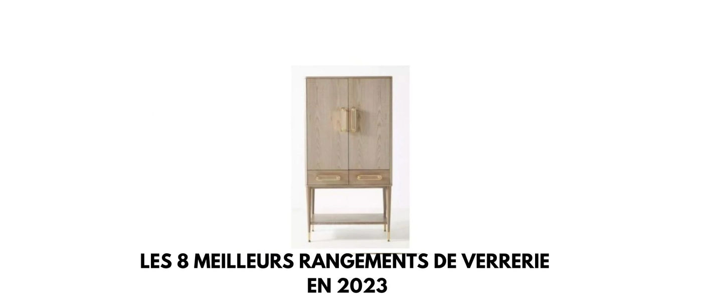 Les 8 meilleurs rangements de verrerie en 2024