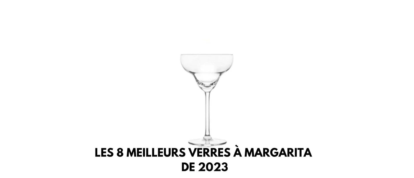 Les 8 meilleurs verres à margarita de 2024