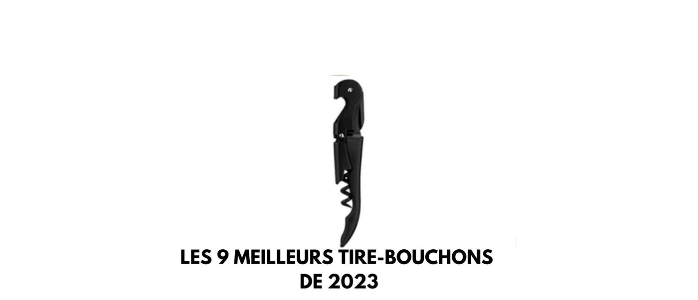 Les 9 meilleurs tire-bouchons de 2024