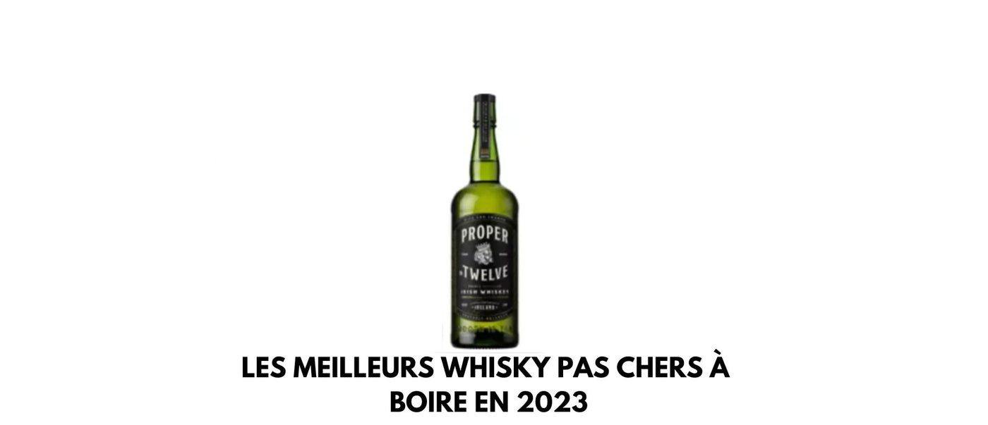 Les meilleurs whisky pas chers à boire en 2024