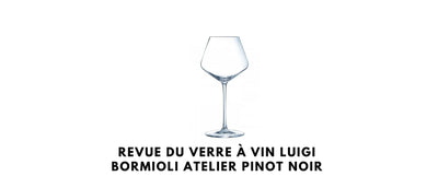 Revue du verre à vin luigi bormioli atelier pinot noir