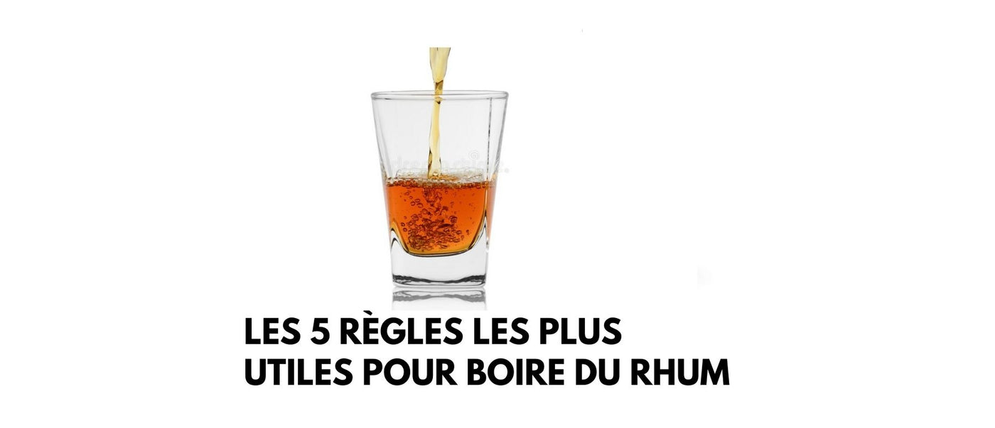 Les 5 règles les plus utiles pour boire du rhum