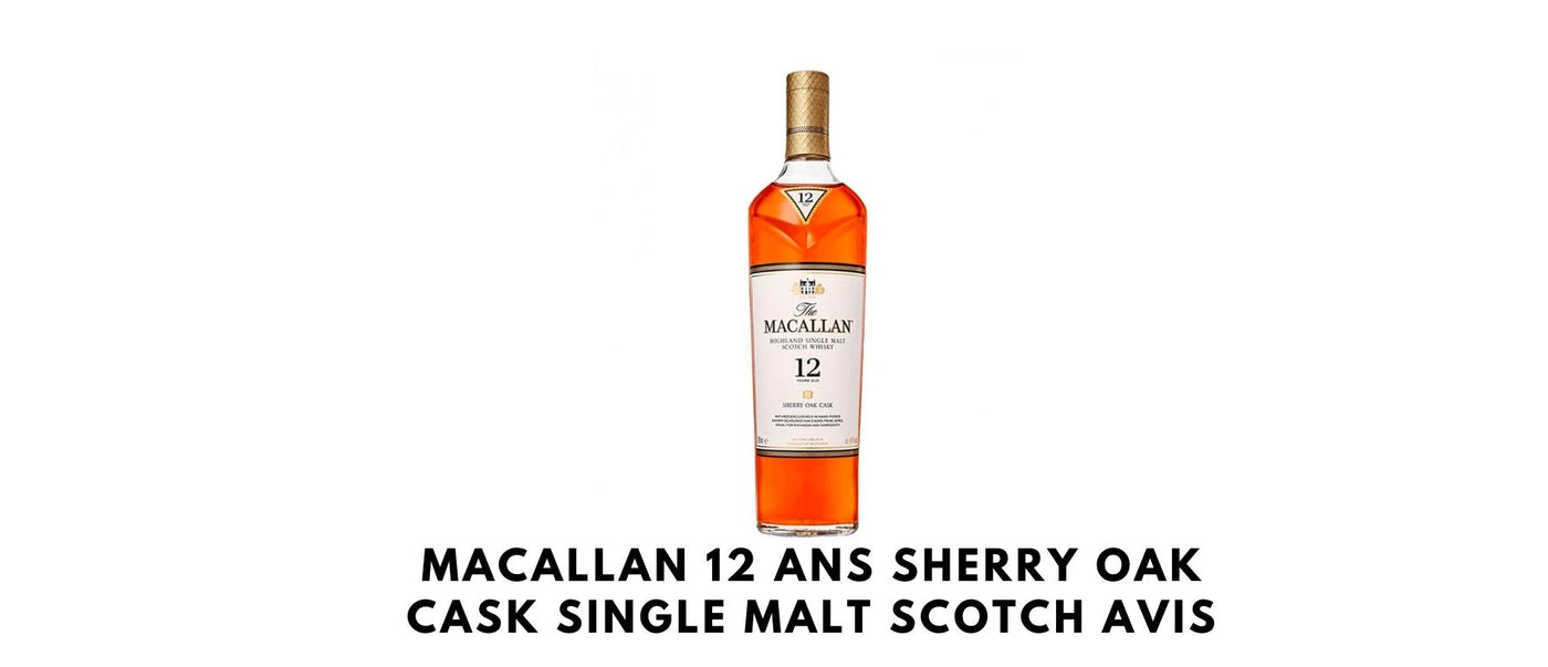 Macallan 12 ans Sherry Oak Cask Single Malt Scotch Avis